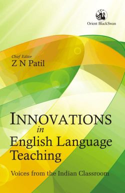 Orient Innovations in English Language Teaching: Voices from the Indian Classroom